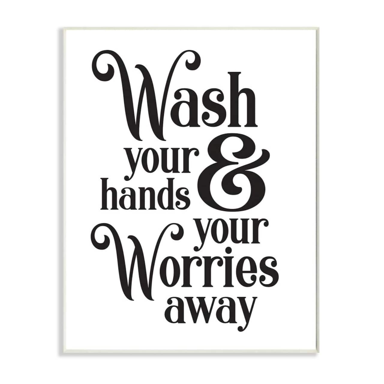 Stupell Industries Wash Your Hands and Worries Bathroom Phrase Clean Wood Wall Plaque